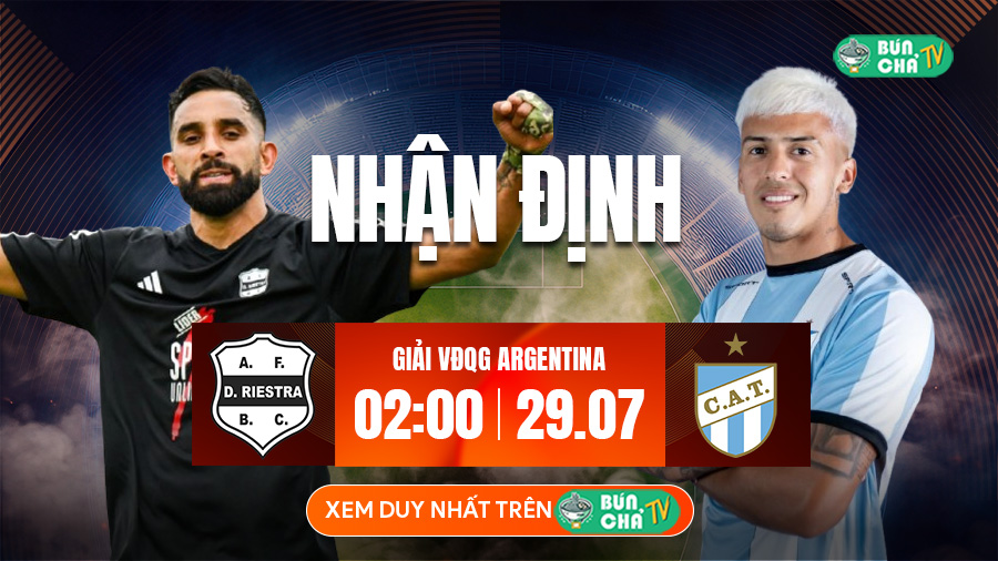 Tô bún chả hôm nay có gì: Soi kèo Deportivo Riestra vs Atletico Tucuman, 2h00 ngày 29/7