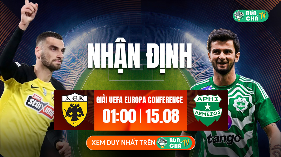 Tô bún chả hôm nay có gì: Soi kèo AEK Athens vs Aris Limassol, 1h00 ngày 15/8