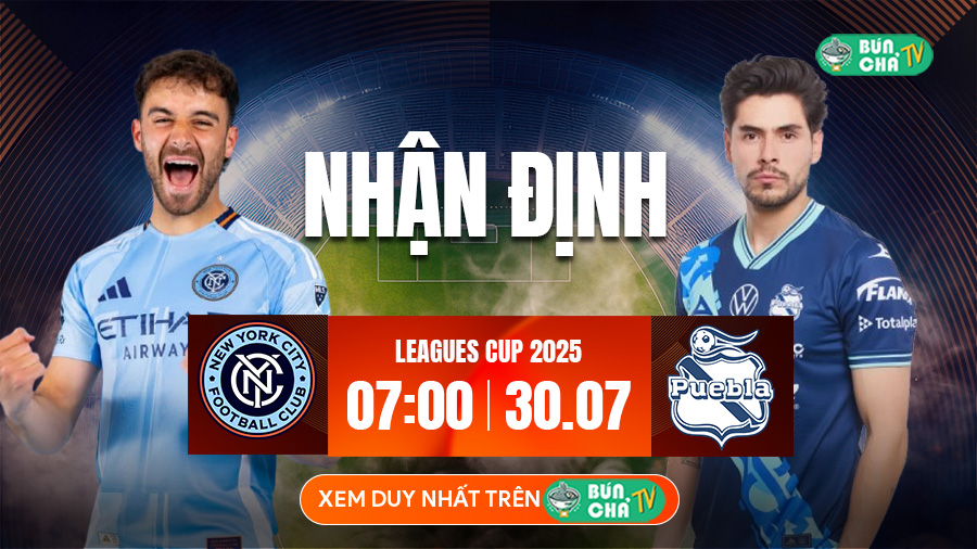 Tô bún chả hôm nay có gì: Soi kèo New York City vs Puebla, 7h00 ngày 30/7