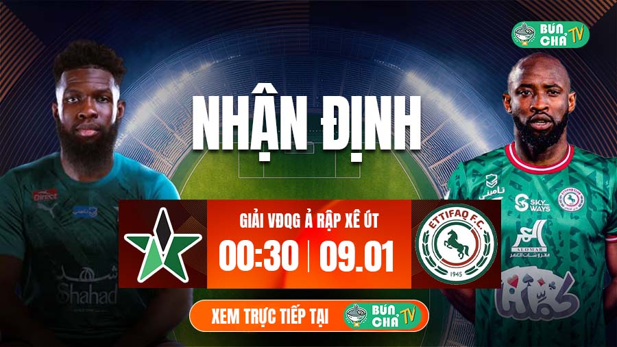 Tô bún chả hôm nay có gì: Soi kèo Al Najma vs Al-Ettifaq, 0h30 ngày 9/1