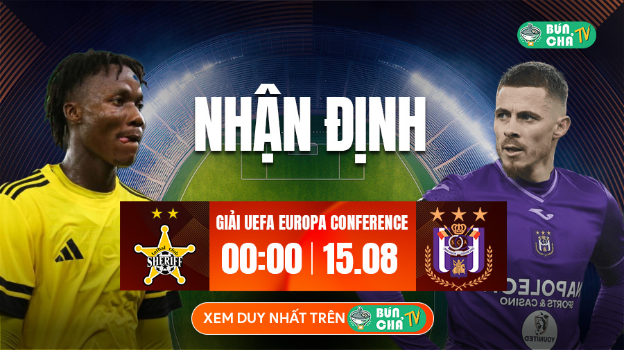 Tô bún chả hôm nay có gì: Soi kèo Sheriff Tiraspol vs Anderlecht, 0h00 ngày 15/8