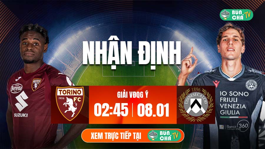 Tô bún chả hôm nay có gì: Soi kèo Torino vs Udinese, 2h45 ngày 8/1