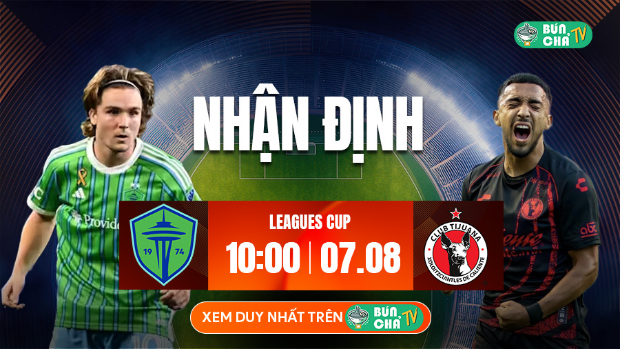 Tô bún chả hôm nay có gì: Soi kèo Seattle Sounders vs Club Tijuana, 10h00 ngày 7/8