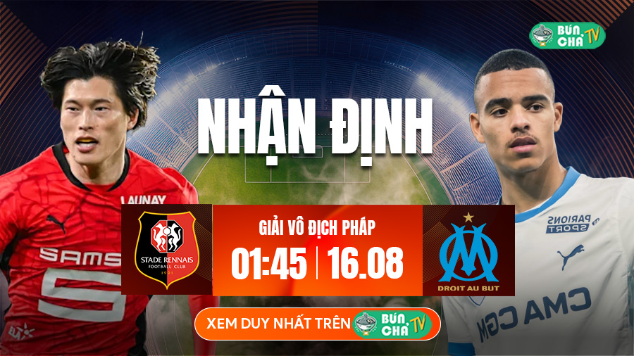 Tô bún chả hôm nay có gì: Soi kèo Rennes vs Marseille, 1h45 ngày 16/8